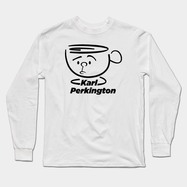 Karl Perkington Coffee Long Sleeve T-Shirt by Pilkingzen